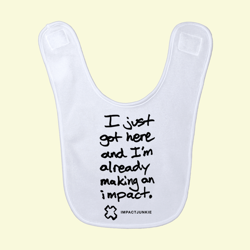 Baby Bib - I just got here. IMPACTJUNKIE